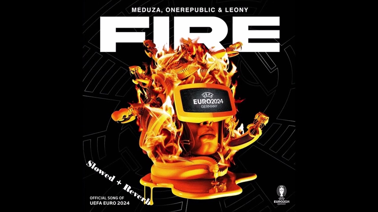 MEDUZA, OneRepublic, Leony - Fire (Slowed + Reverb) (Official UEFA EURO 2024 Song)