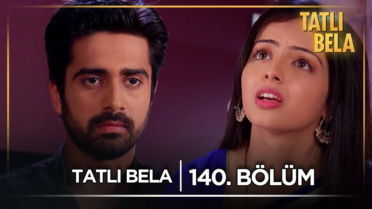 Tatlı Bela Hint Dizisi  | 140. Bölüm (Kısa Versiyon)