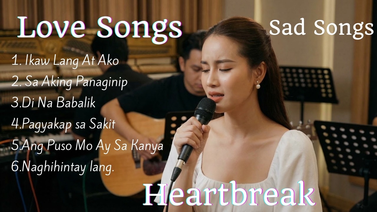 Heartbreak Love Songs 2026 | Easy listening love ballads | Filipino broken Heart song