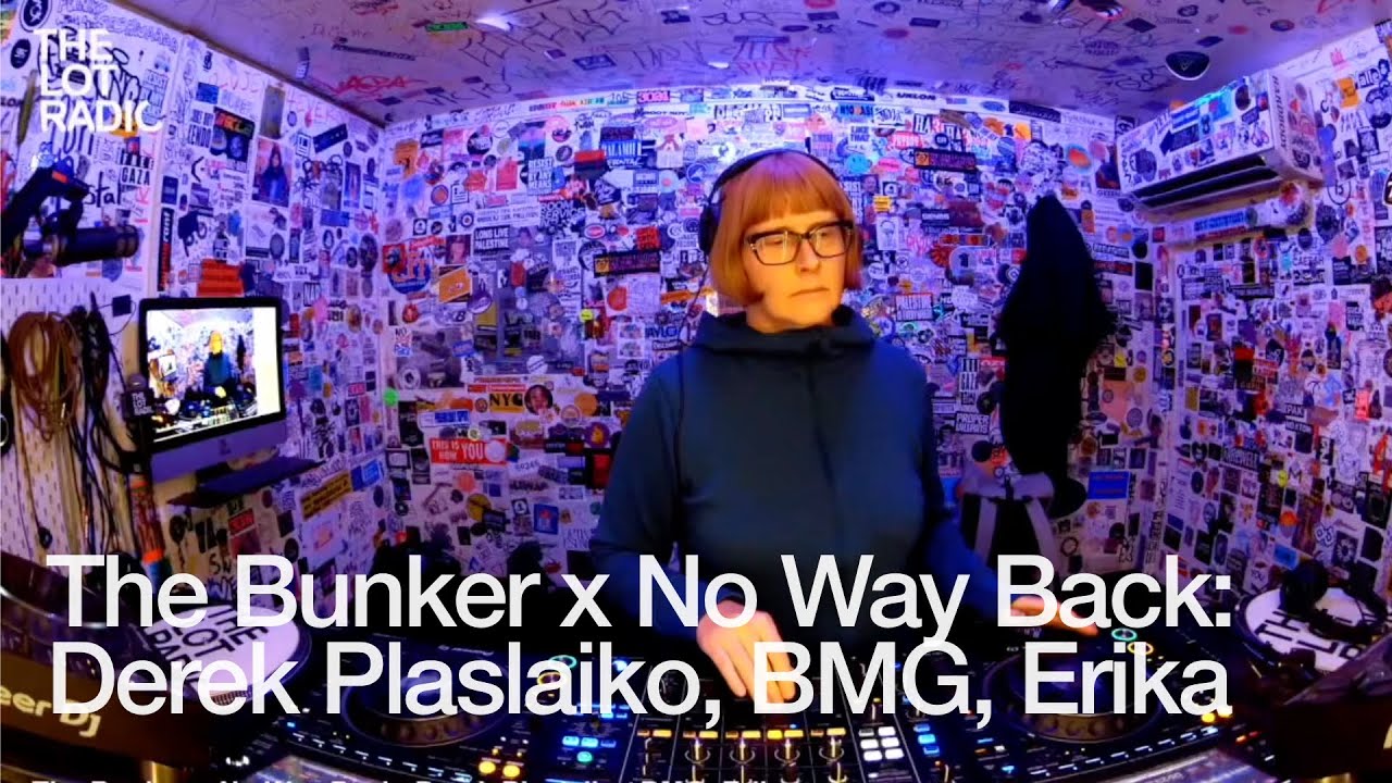 The Bunker x No Way Back Derek Plaslaiko, BMG, Erika @TheLotRadio  11-09-2024