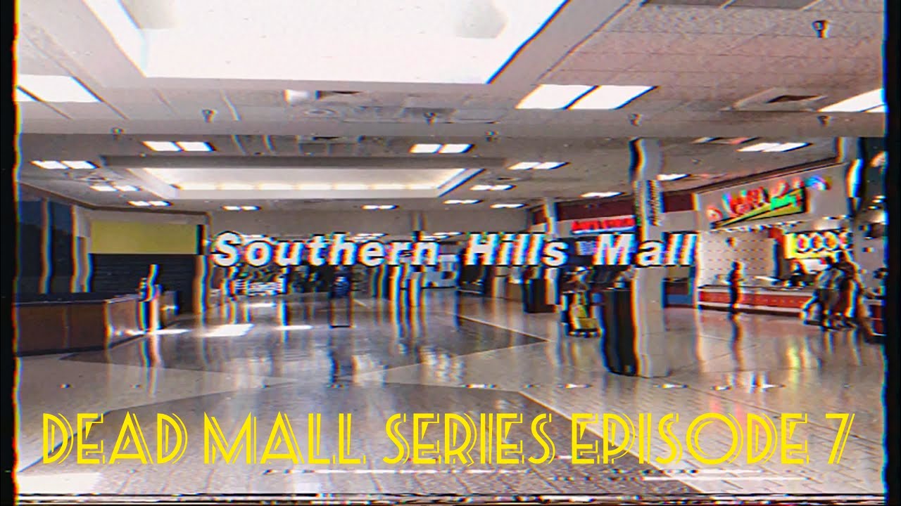 Dead Malls Episode 7 - Southern Hills Mall