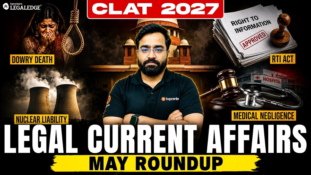 CLAT 2027 Legal Current Affairs May Roundup | UAPA Bail, RTI Act, Medical Negligence | LegalEdge