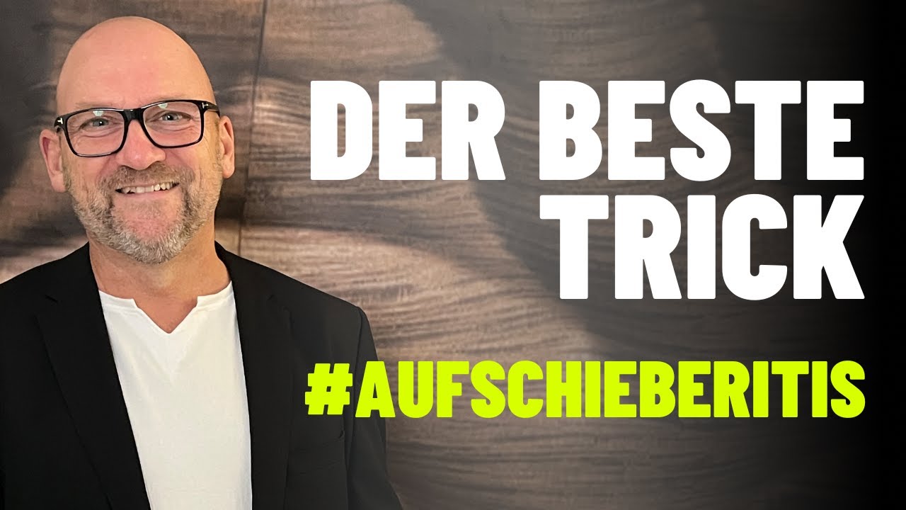 PROKRASTINATION / Aufschieberitis ganz einfach &uuml;berwinden [NUR 1 WORT]