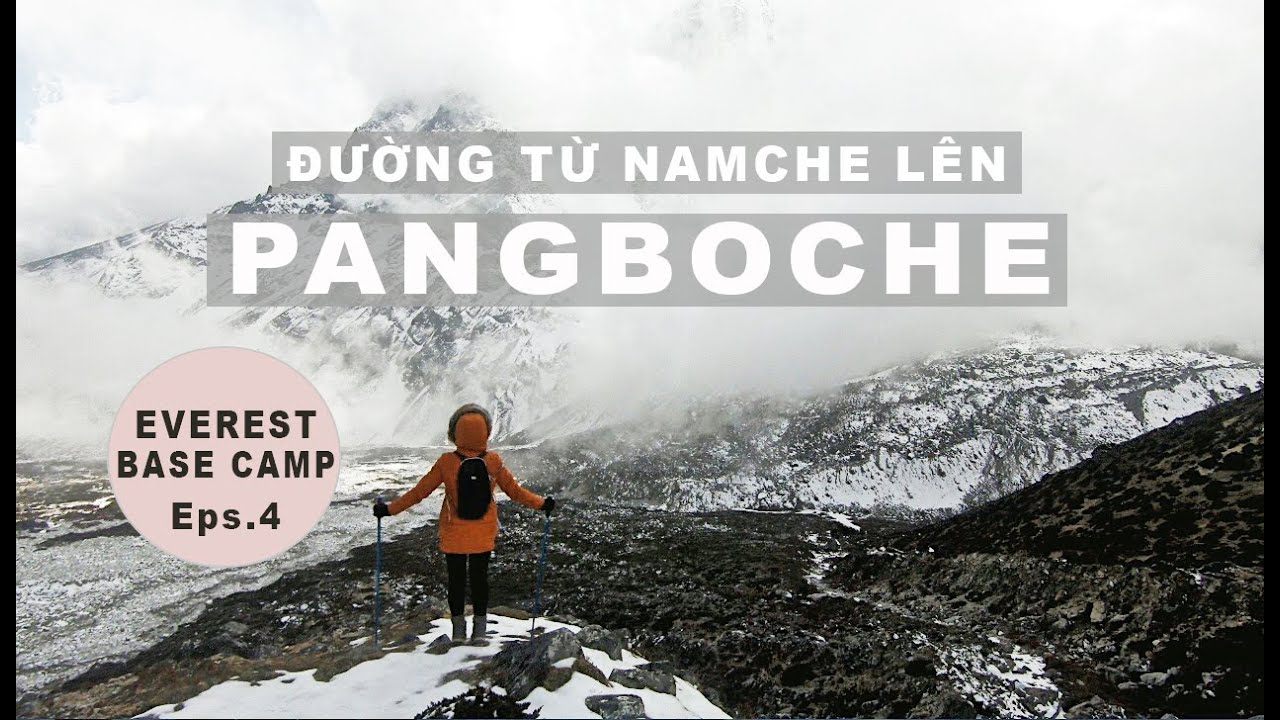Ngày 4 - Hành Trình Tới Everest | Đường Từ Namche Lên Pangboche