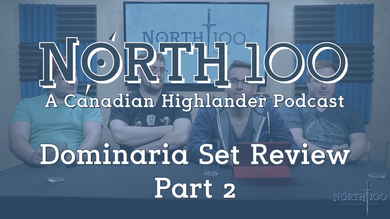 North 100 Ep33  - Dominaria Set Review Part 2