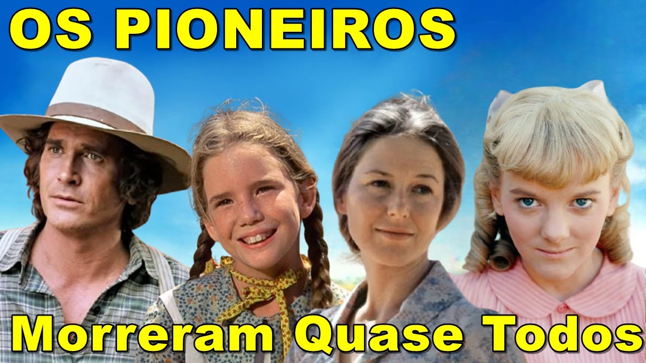 Atores de Os Pioneiros que Morreram