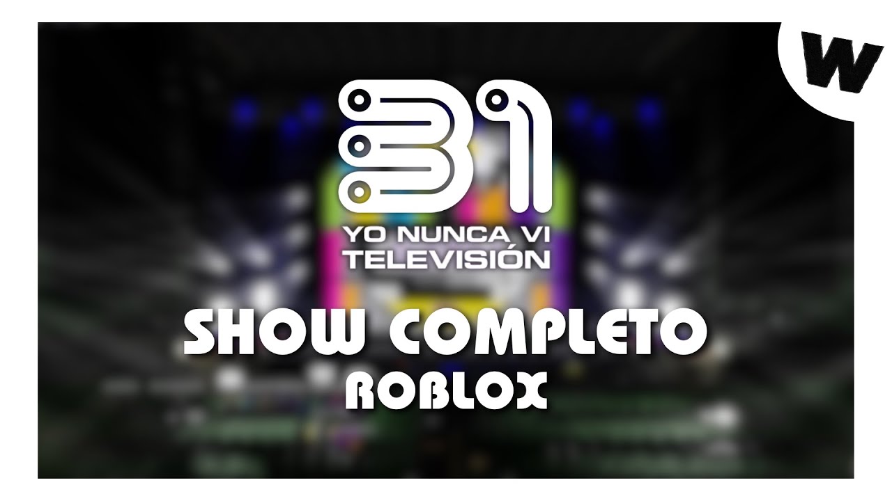 [DVD] 31 Minutos: Yo Nunca Vi Televisión (ROBLOX) | SHOW COMPLETO [WAVE Labels]