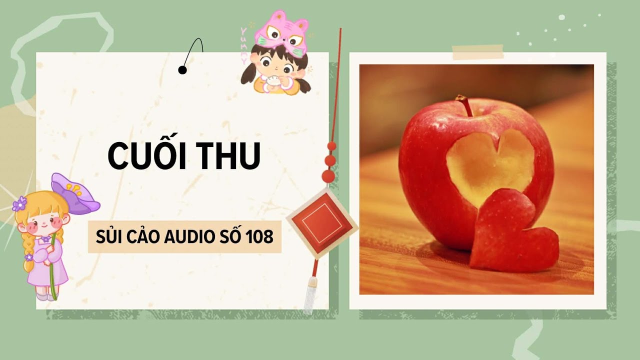 CUỐI THU~ SỦI CẢO AUDIO SỐ 108