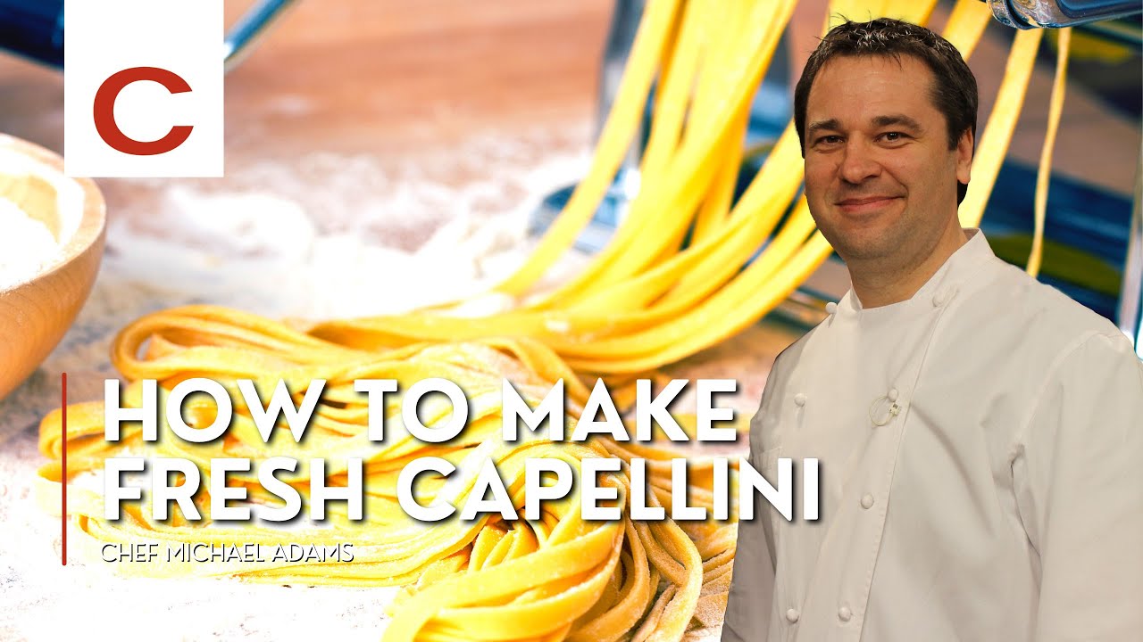 How to make Fresh Capellini | Chef Michael Adams | Tips & Techniques
