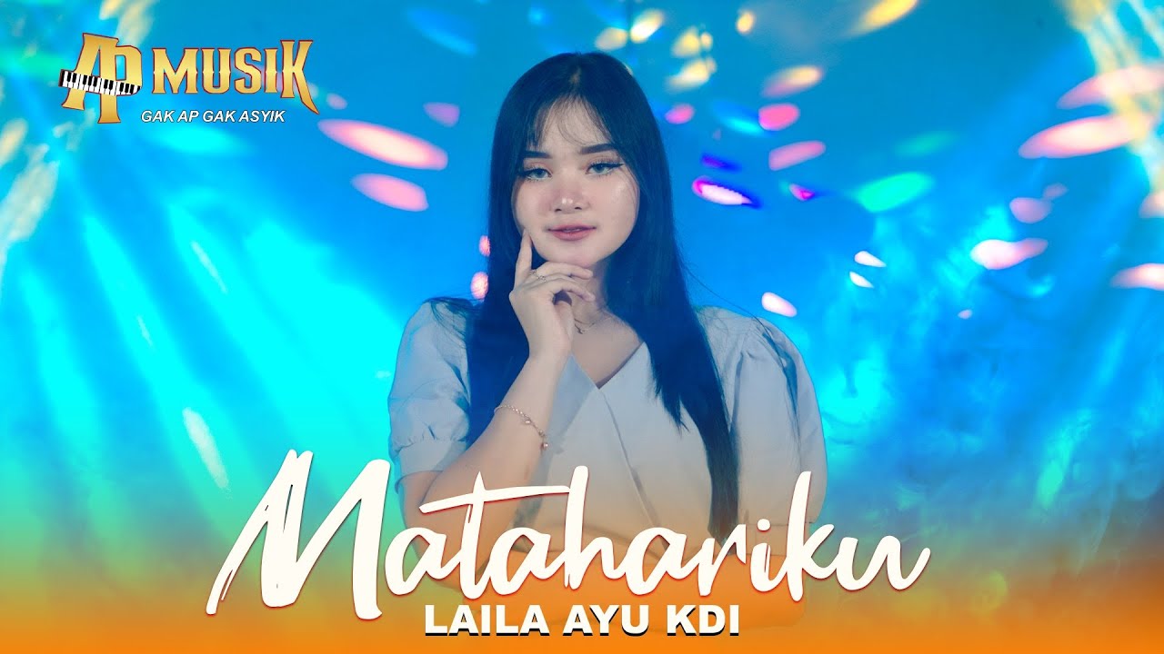 LAILA AYU KDI - MATAHARIKU (Noer Halimah) - AP MUSIK