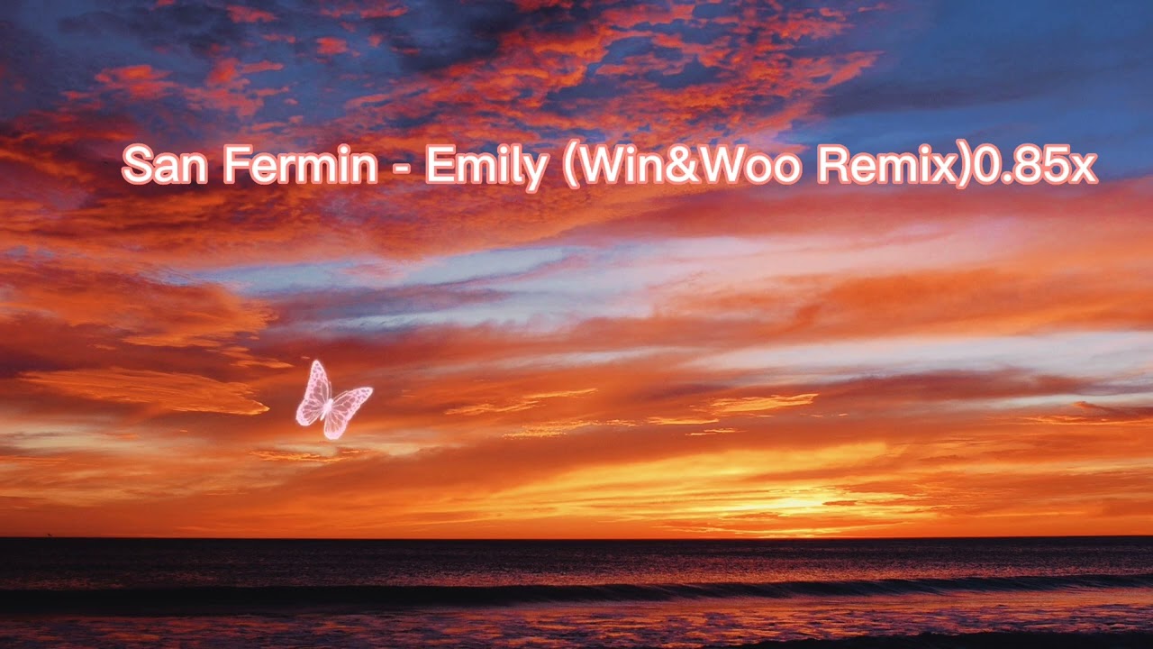 San Fermin-Emily(Win&Woo Remix)0.85x