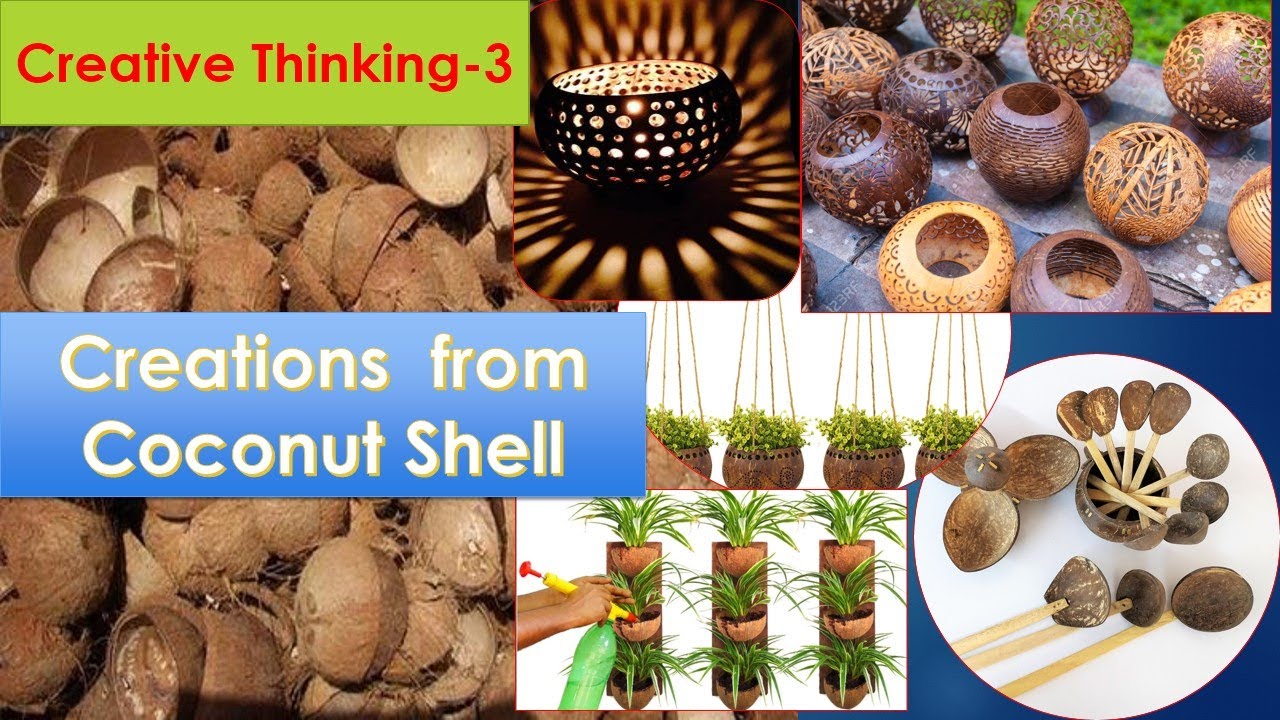 Creative Thinking -3 Innovative creations from coconut shells, good ideas to creative mind