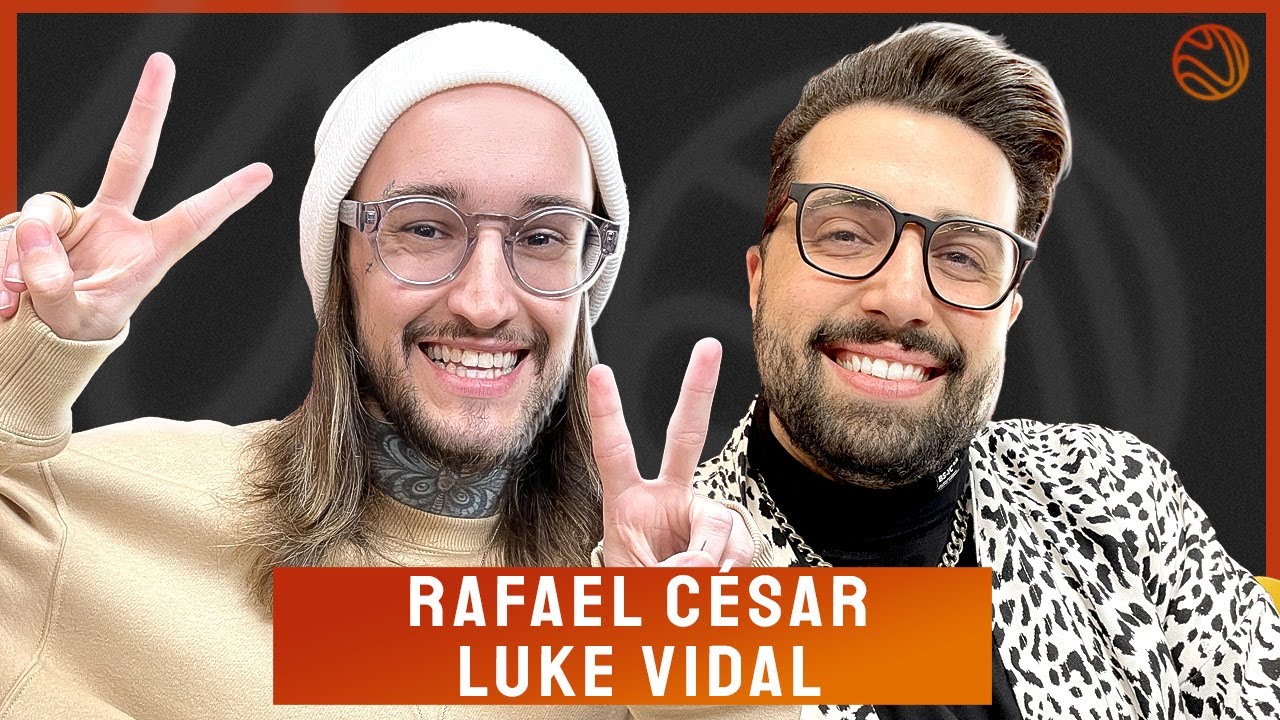 LUKE VIDAL E RAFAEL CÉSAR (SEMANA DOS NAMORADOS) - Venus Podcast #294