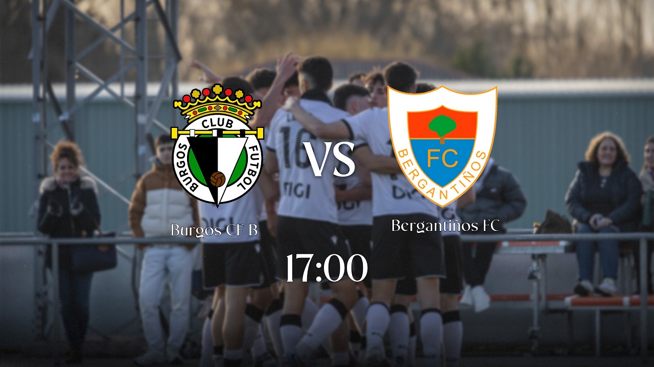 LIVE | Burgos CF B - Berganti&ntilde;os CF | 2&ordf; RFEF