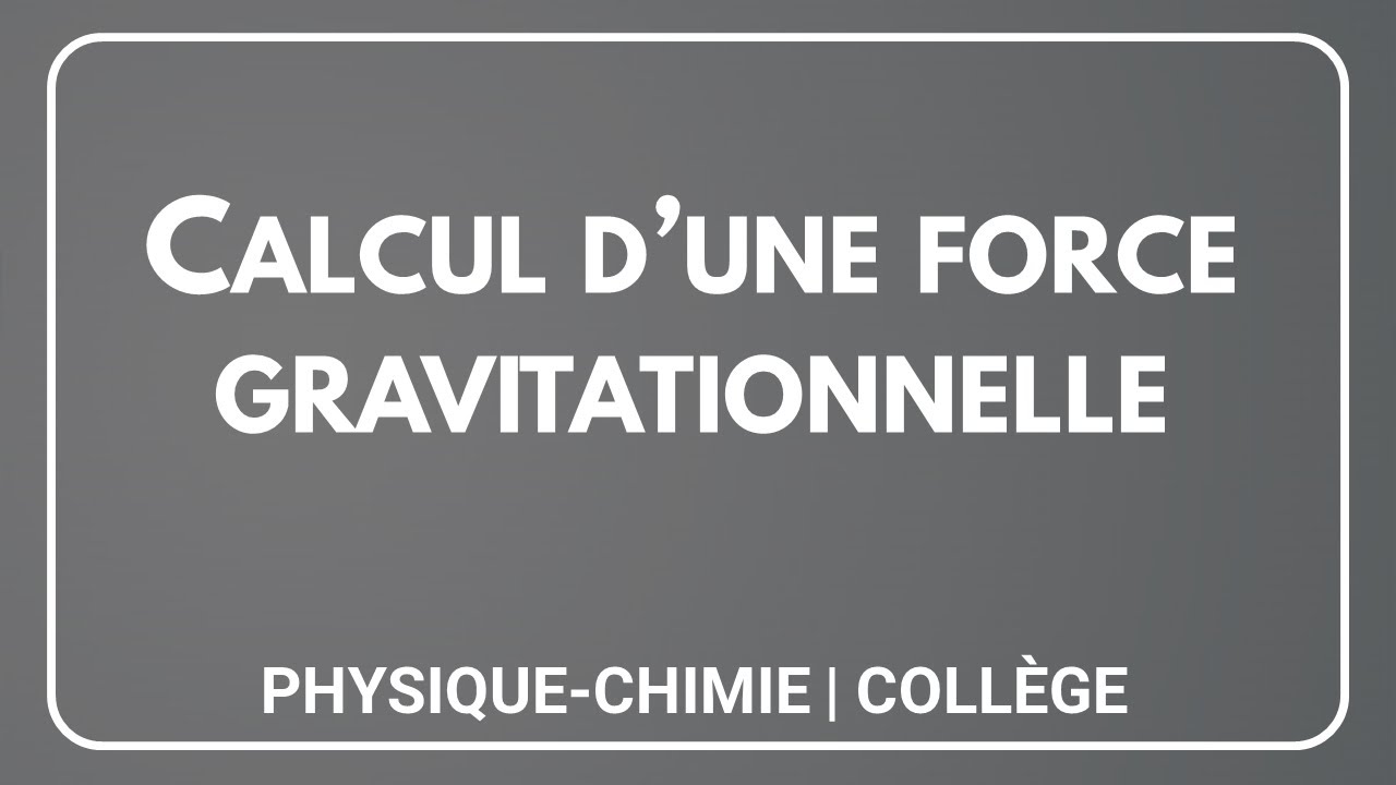 Comment CALCULER une FORCE d'interaction gravitationnelle ?