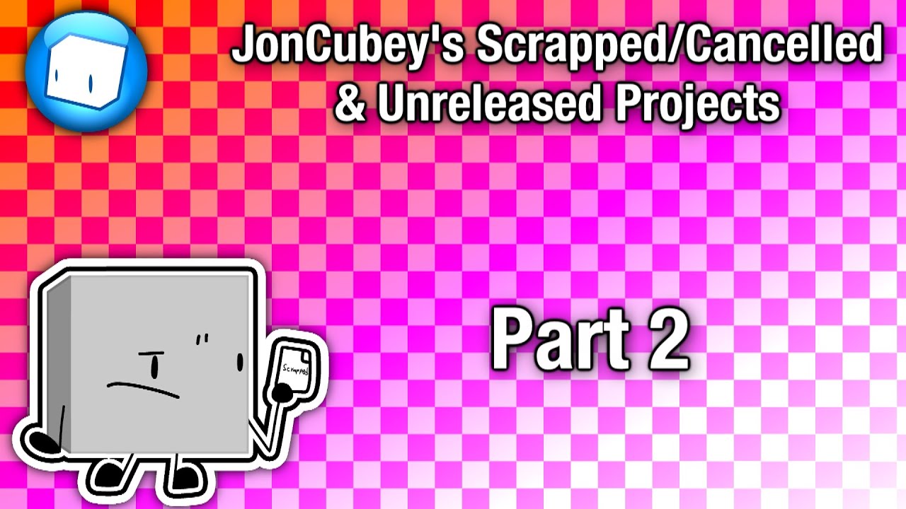 JonCubey's Scrapped/Cancelled & Unreleased Projects (Part 2)