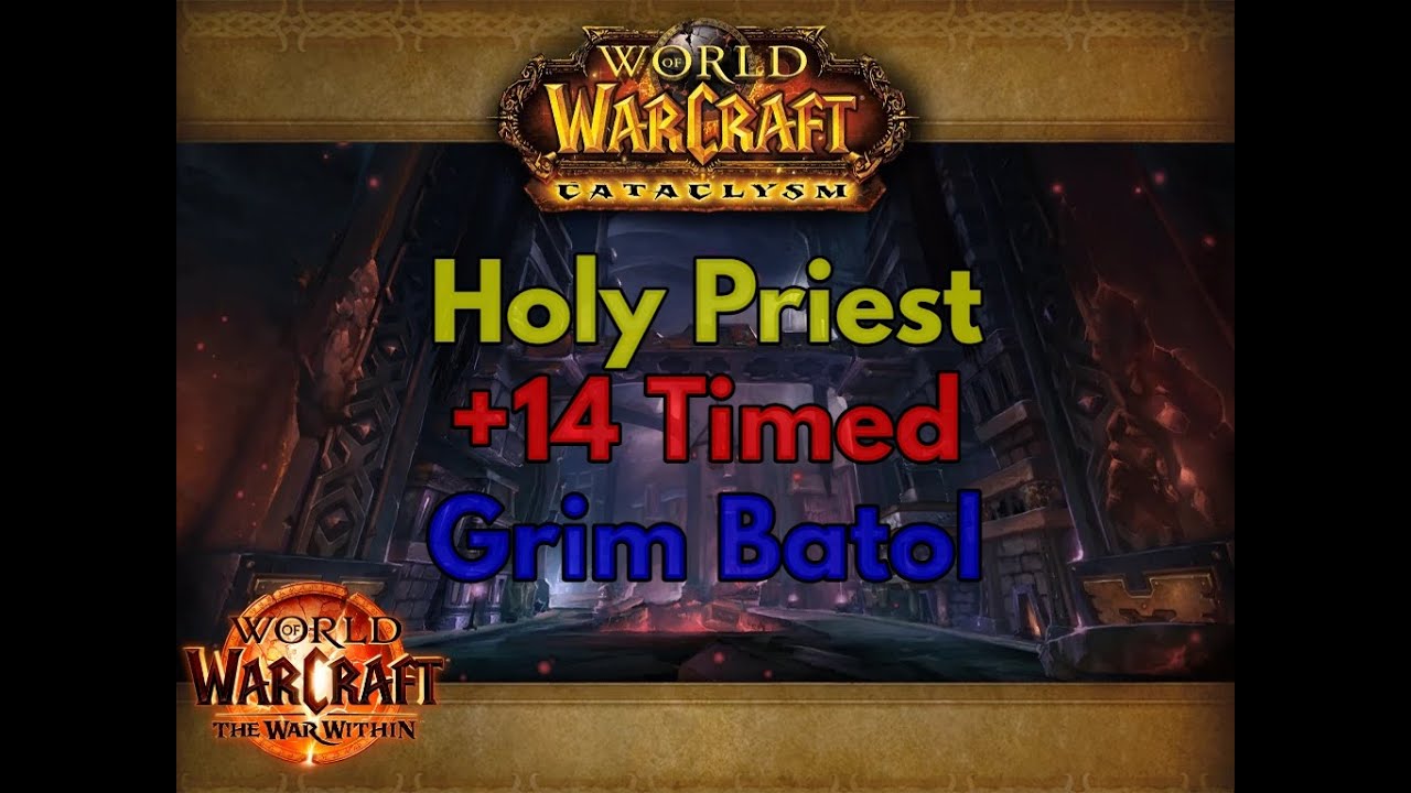 Holy Priest - 14 Grim Batol - Timed