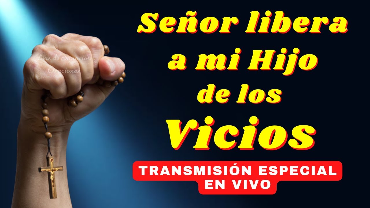 🙏Oraciones por los Hijos para Alejarlos y Liberarlos de los Vicios y Adicciones a las Drogas🙌