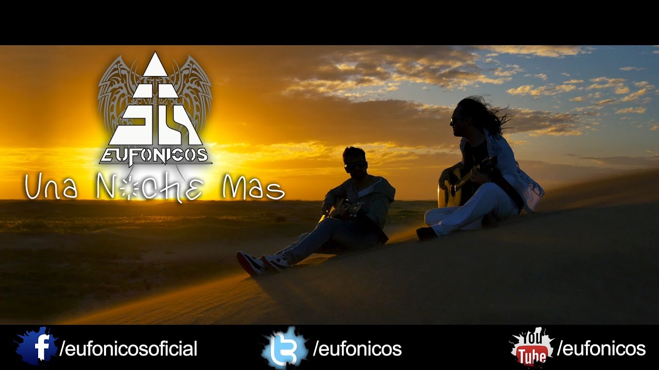 Eufonicos - Una Noche Mas (Video Oficial)
