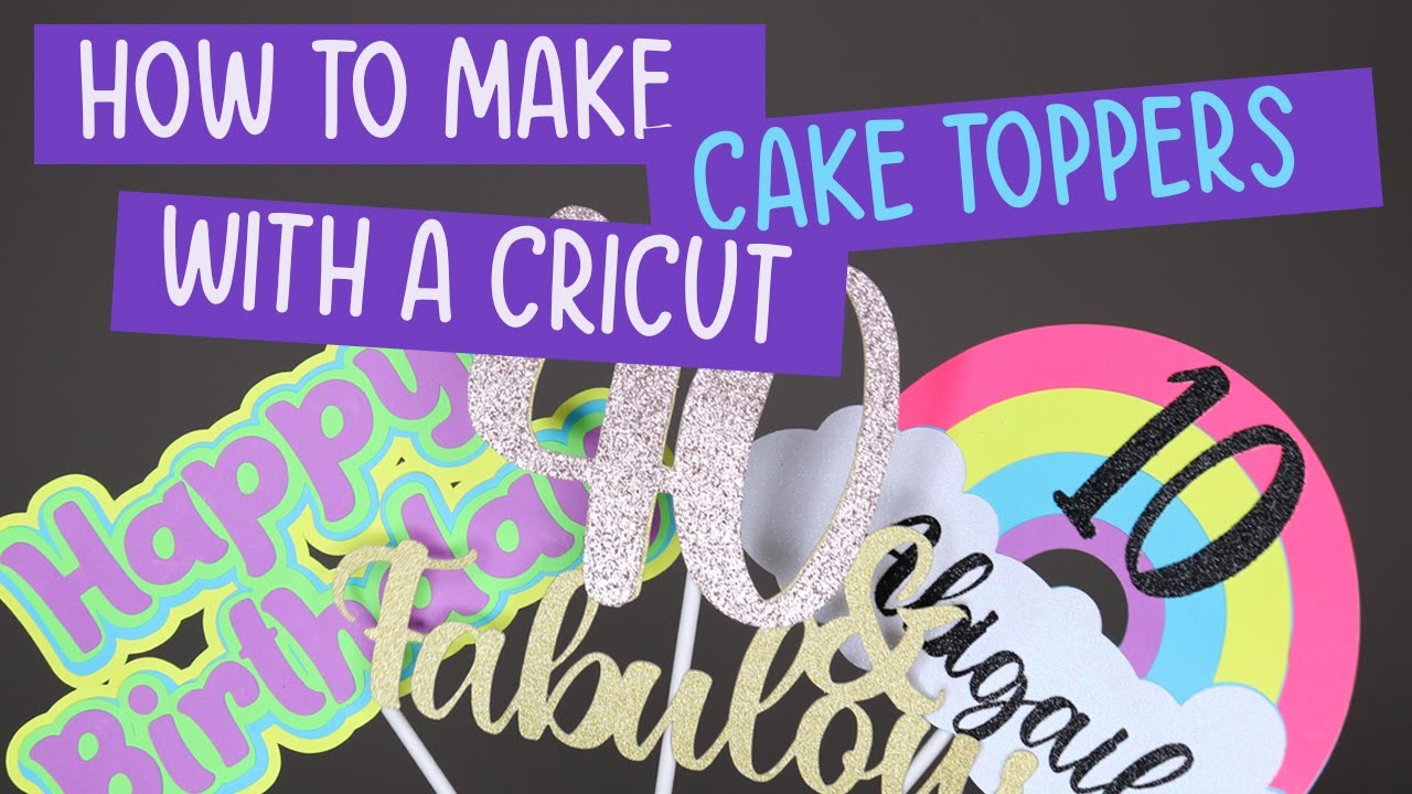 How to Make Cake Toppers with a Cricut + Layered Cake Toppers!