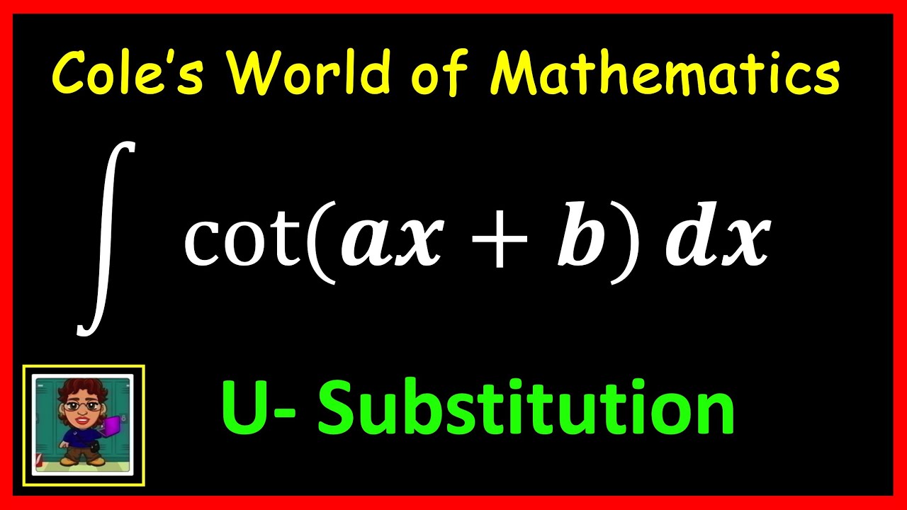 Integral of cot(ax + b) ❖ Calculus 1 ❖ Double U-Substitution