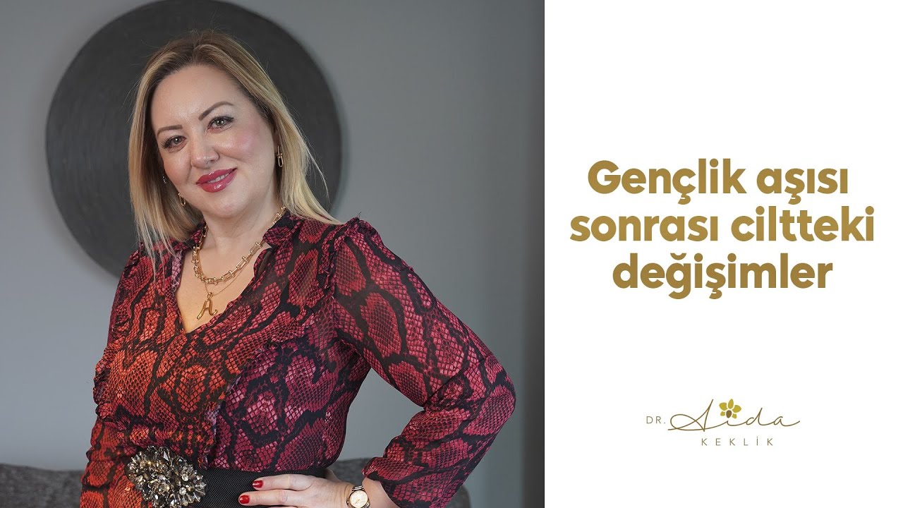 Gençlik aşısı sonrası ciltteki değişimler