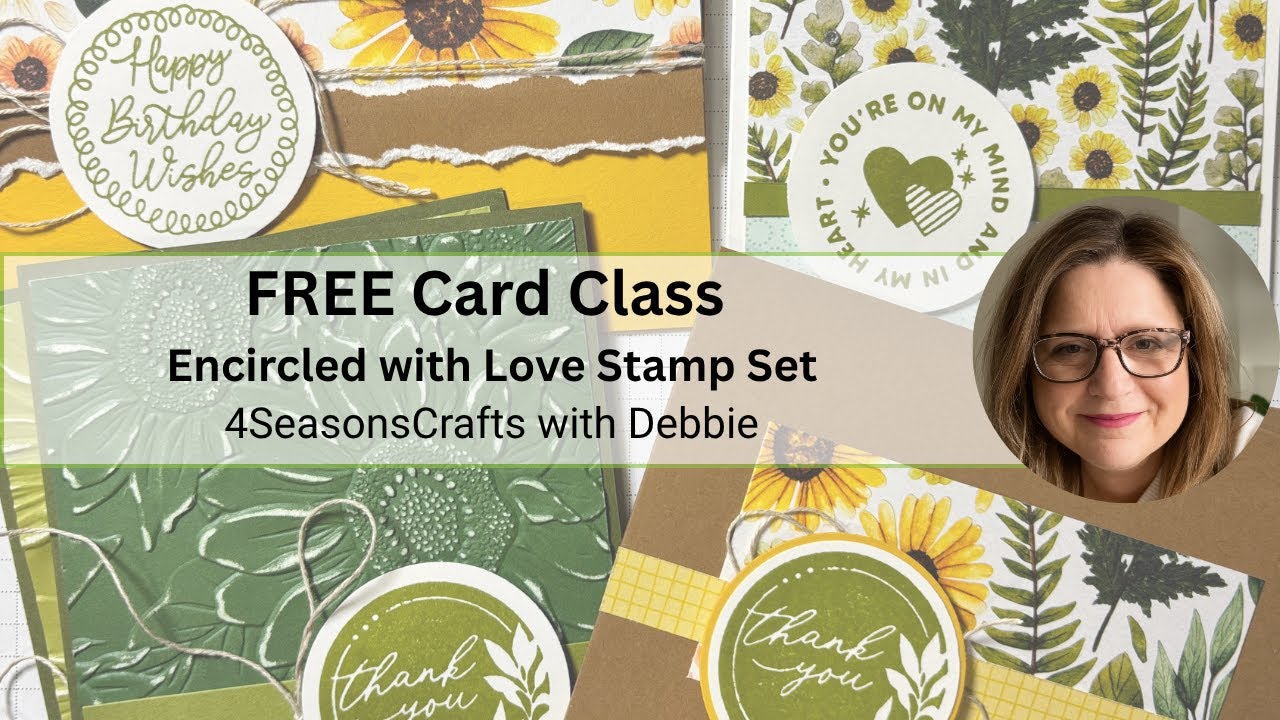 Tutorial #126 - FREE Card Class (10/11/25-10/17/25) - Encircled with Love Stamp Set - 4SC by Debbie