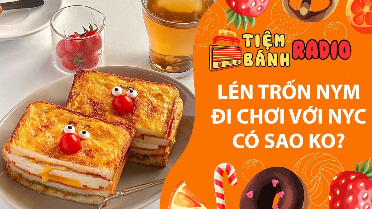 Tâm sự số 1375🌈 Lén trốn nym đi chơi với nyc có sao ko?🌈Tiệm Bánh Radio