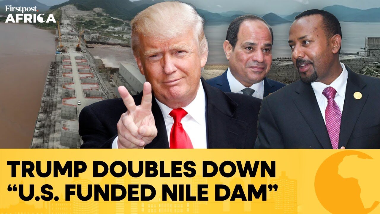 Nile Dam Row: Trump Vows to Bring Egypt, Ethiopia To The Talking Table | Firstpost Africa | N18G