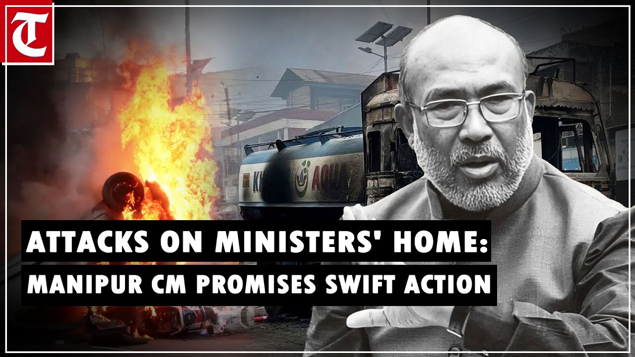 Manipur CM condemns attacks on ministers' homes, vows action against perpetrators