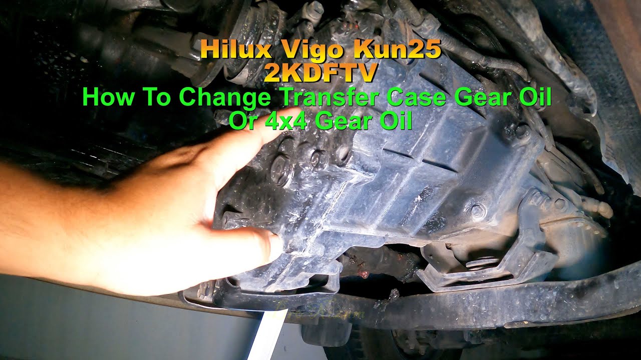 Hilux Vigo Kun25 2KDFTV How To Change Transfer Case Gear Oil Or 4x4 Gear Oil