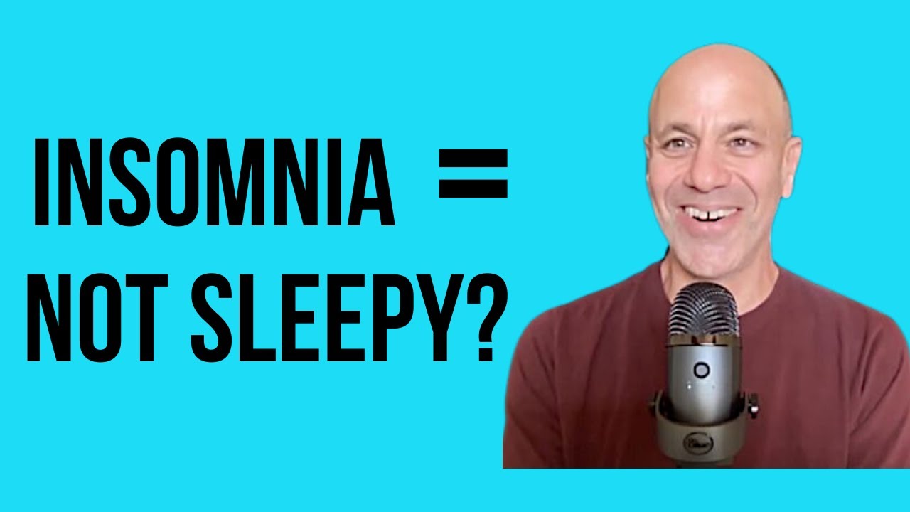 Is it normal to not feel sleepy with insomnia?