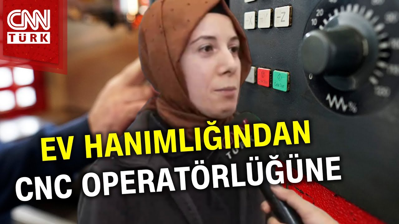 Sanayide Kadın Gücü! Ev Hanımı Kadınlar CNC Operatörü Oldu... #Haber