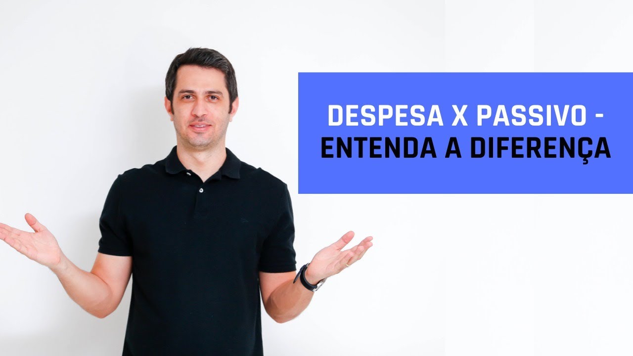 Despesa x Passivo - Entenda a Diferença