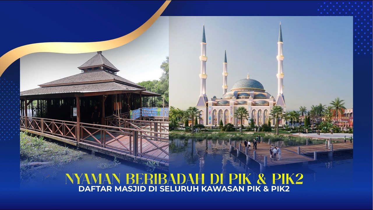Nyaman Beribadah di PIK & PIK2 Daftar Masjid di Seluruh Kawasan Pantai Indah Kapuk!