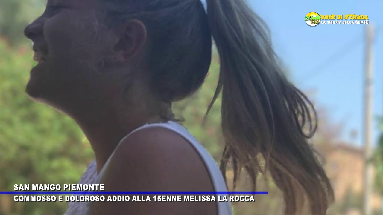Voce di Strada. S.Mango Piemonte. Il commosso addio alla 15enne Melissa La Rocca
