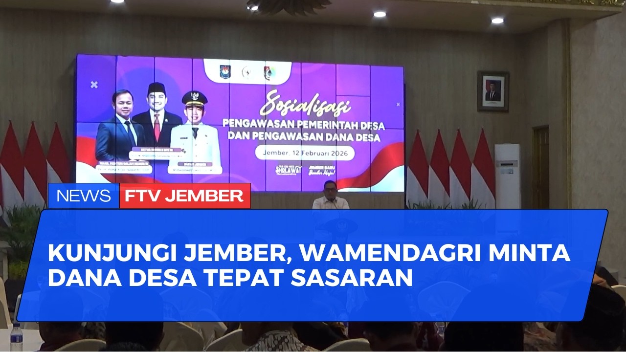 WAMENDAGRI SOSIALISASI PENGAWASAN PEMERINTAH DESA DI JEMBER