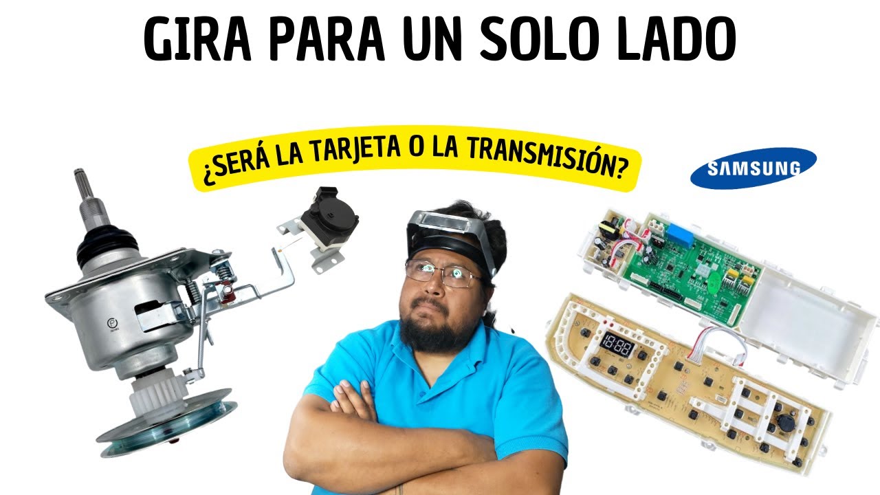 Lavadora Samsung Gira para un solo lado | NO es falla de tarjeta electrónica