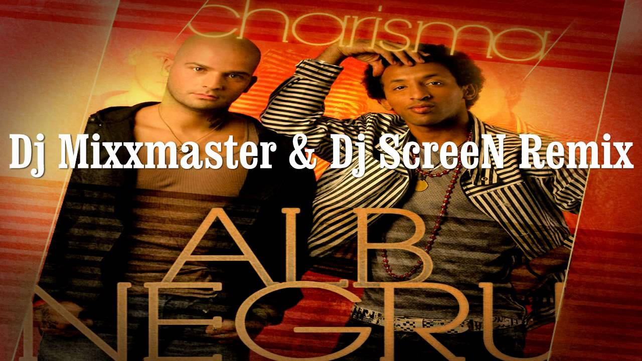 Alb Negru - Charisma (Dj Mixxmaster & Dj ScreeN Remix)
