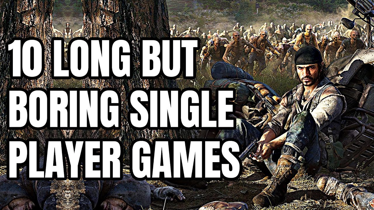 10 Long But BORING Single Player Games
