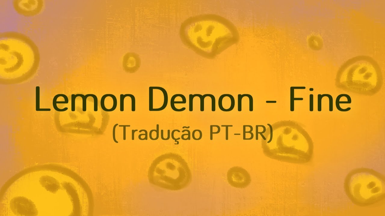 Lemon Demon - Fine (Tradu&ccedil;&atilde;o // Legendado)