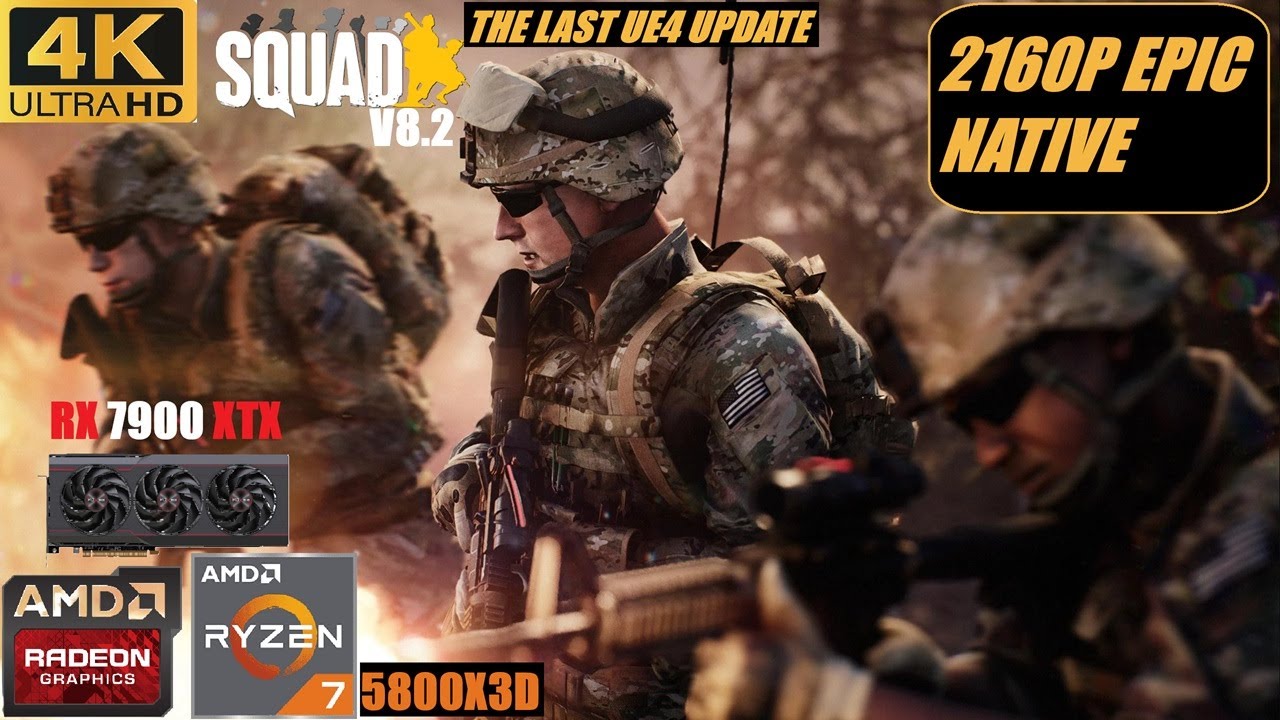 SQUAD (V8.2) | R7 5800X3D | RX 7900 XTX | 4K EPIC NATIVE