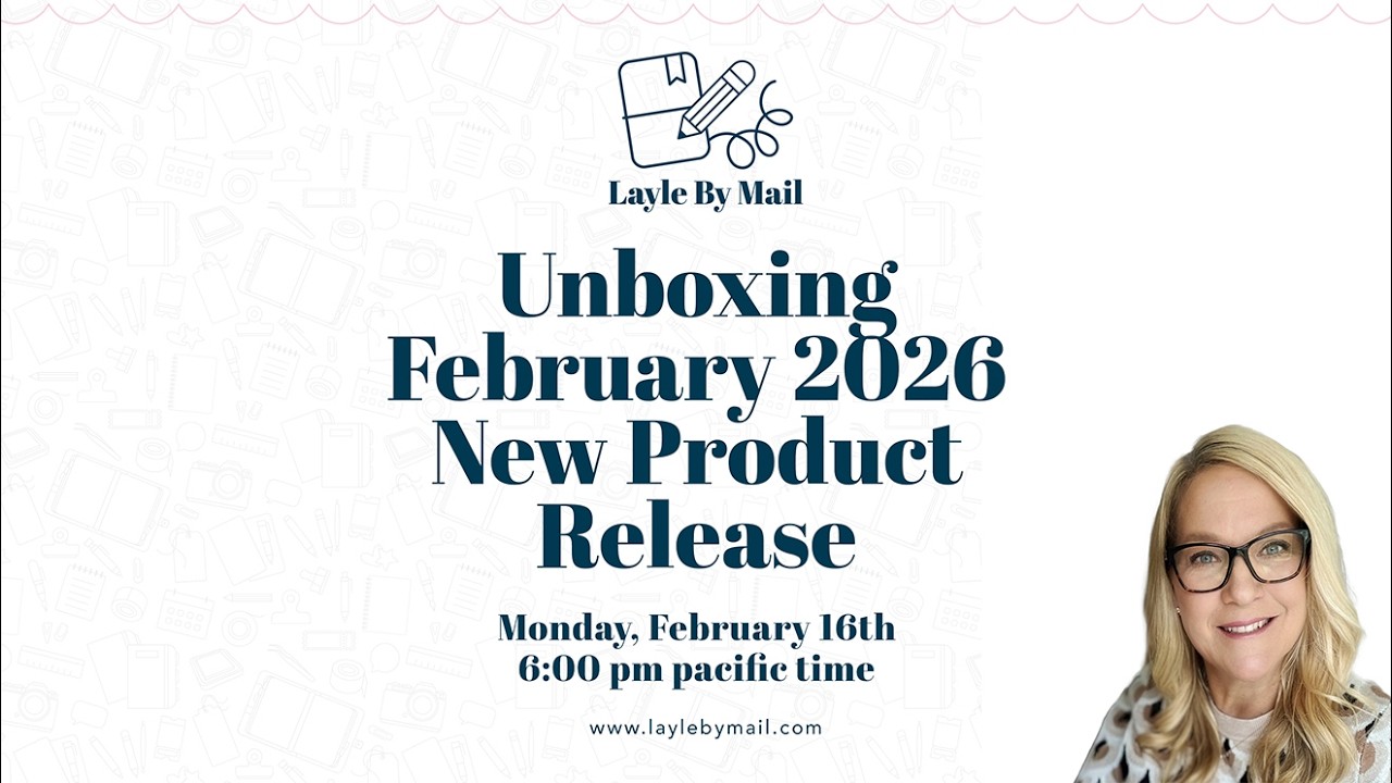 REVEAL!  February 2026 Product Release | Layle By Mail