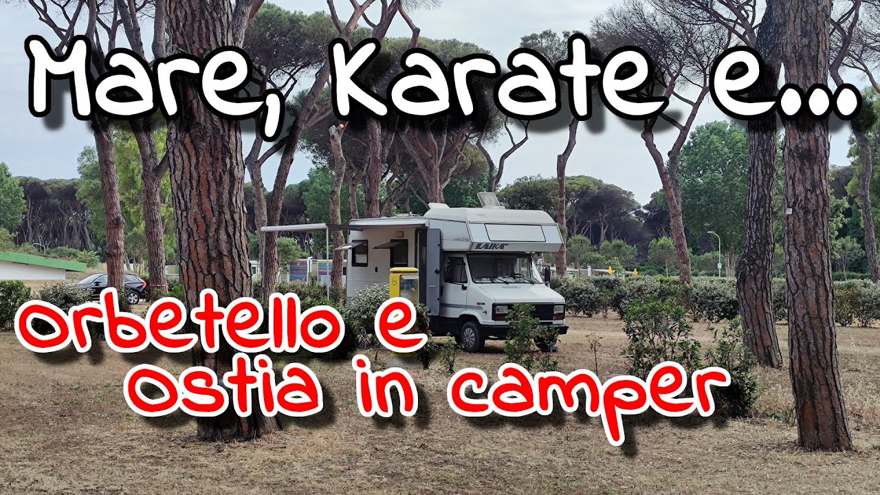Mare, karate e... - Orbetello e Ostia in camper