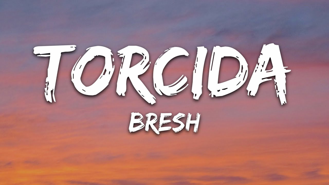 Bresh - Torcida (Testo/Lyrics)