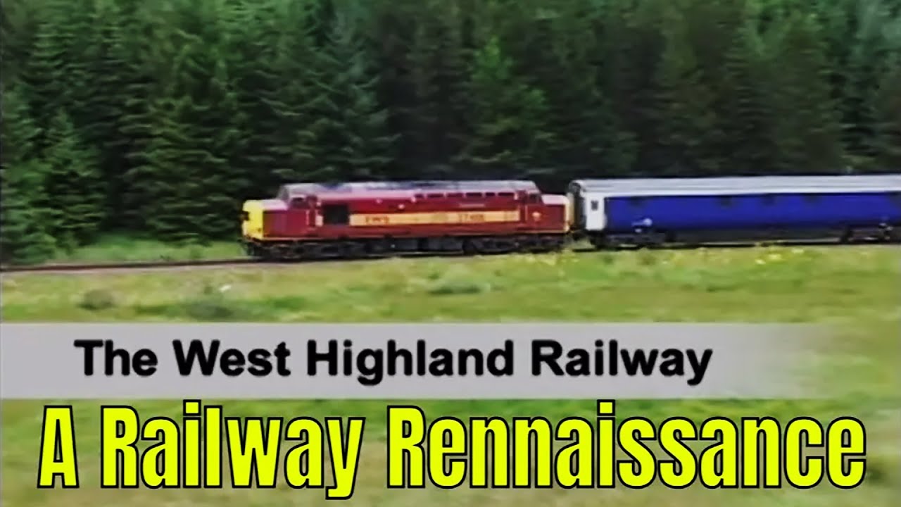 THE WEST HIGHLAND RAILWAY - A Railway Rennaissance (2008)
