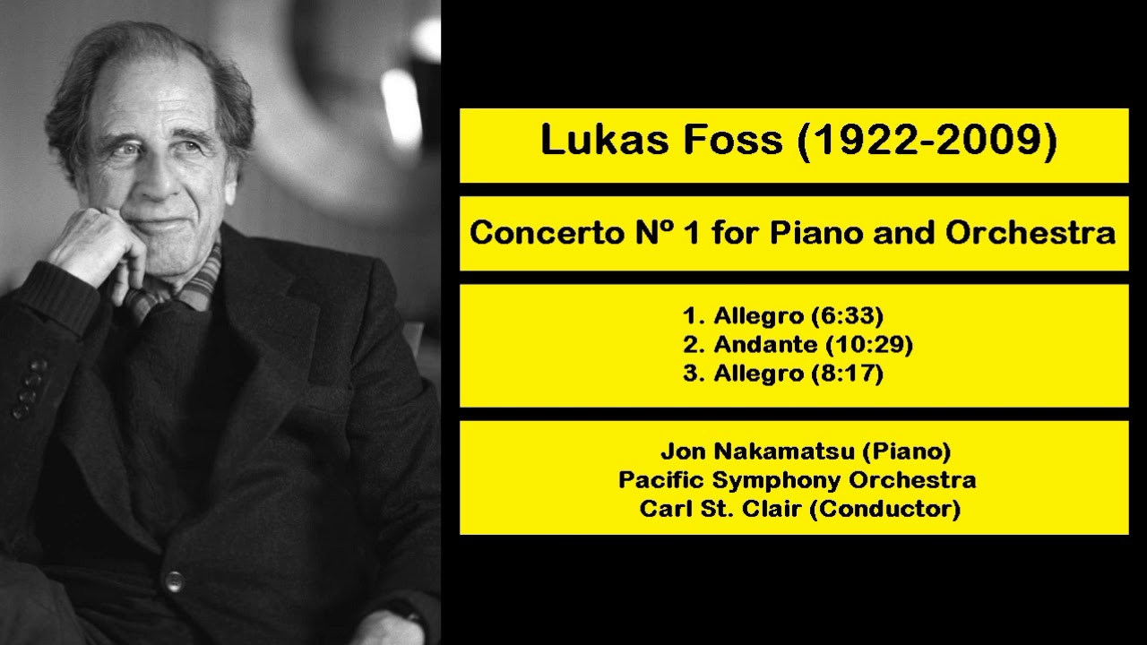 Lukas Foss (1922-2009) - Concerto Nº 1 for Piano and Orchestra