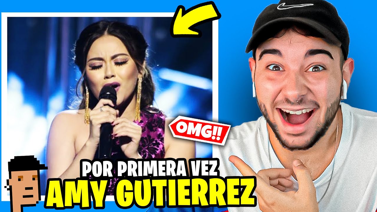 REACCIÓN a AMY GUTIERREZ POR PRIMERA VEZ en LA GRAN FINAL *IMPRESIONANTE* 😱🔥