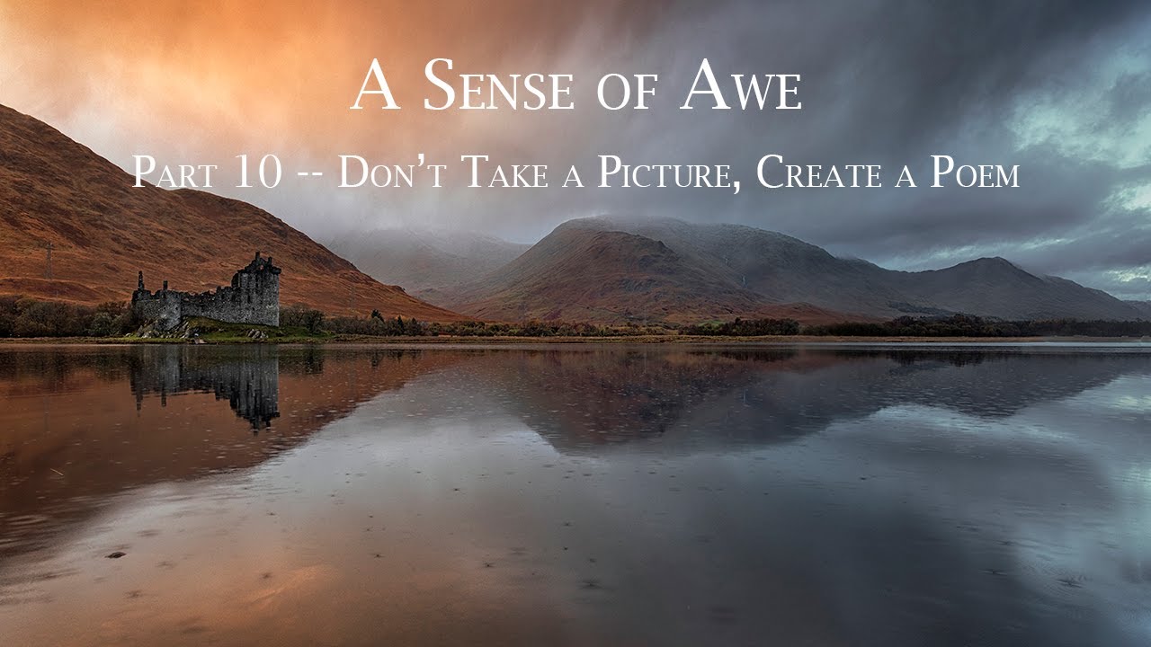 Video10: Don't Take a Picture, Create a Poem