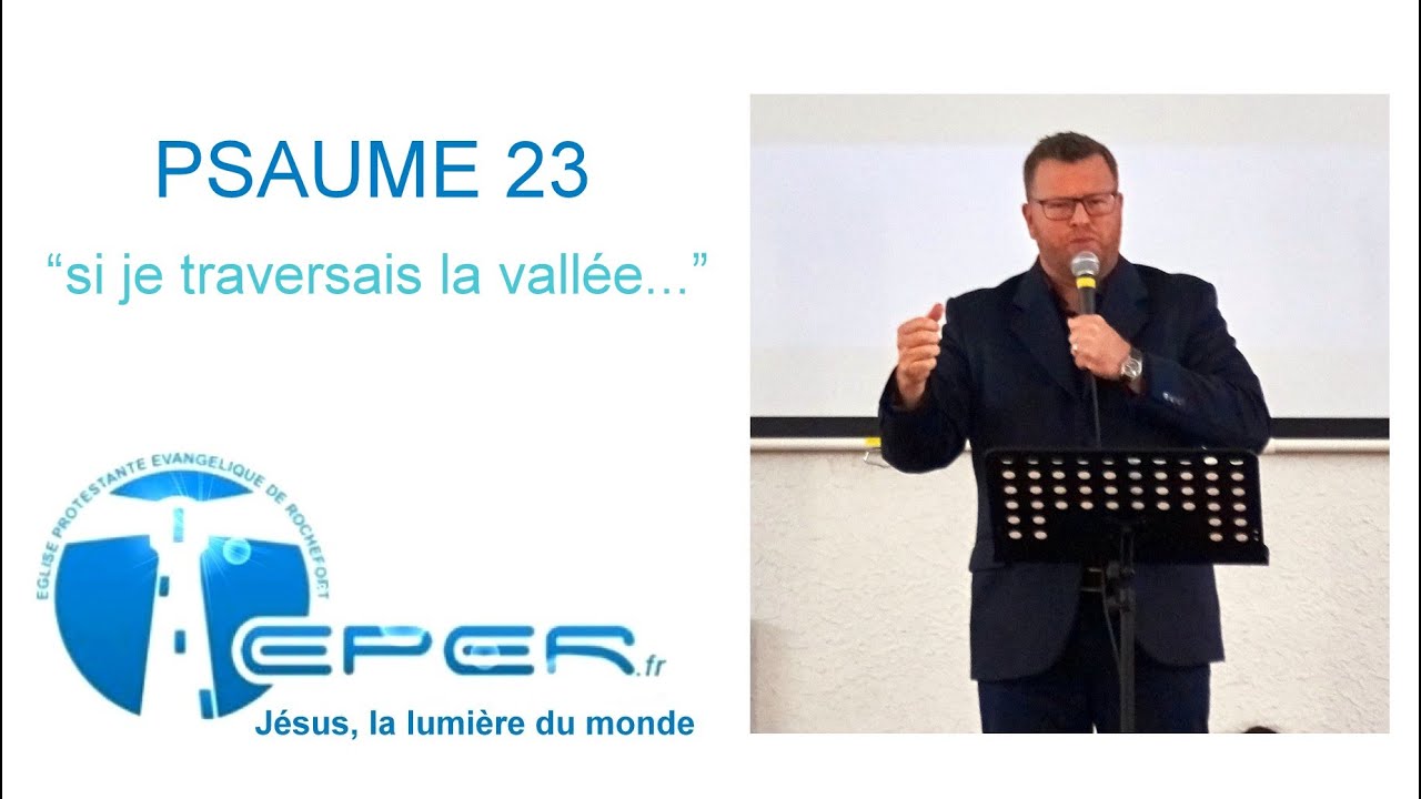 Prédication: Quand je marche dans la vallée...